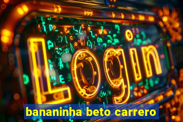 bananinha beto carrero